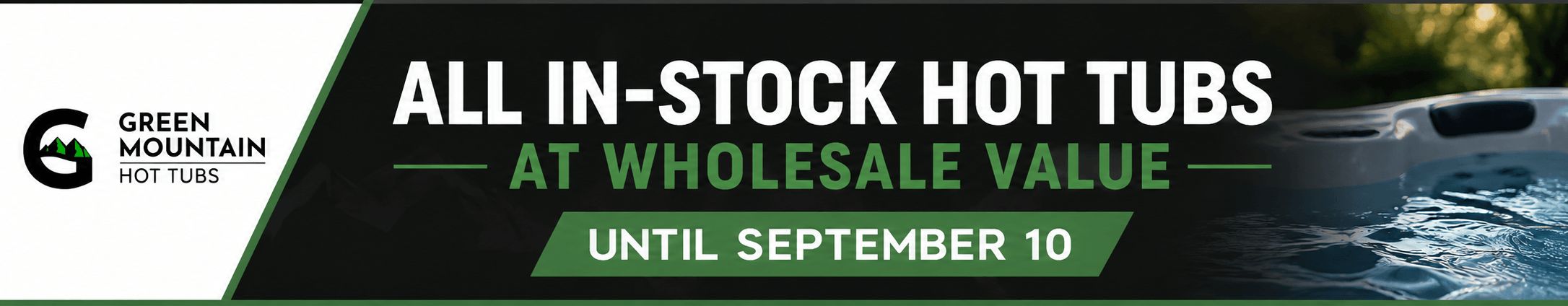 All In-Stock Hot Tubs at Wholesale Value Until September 10